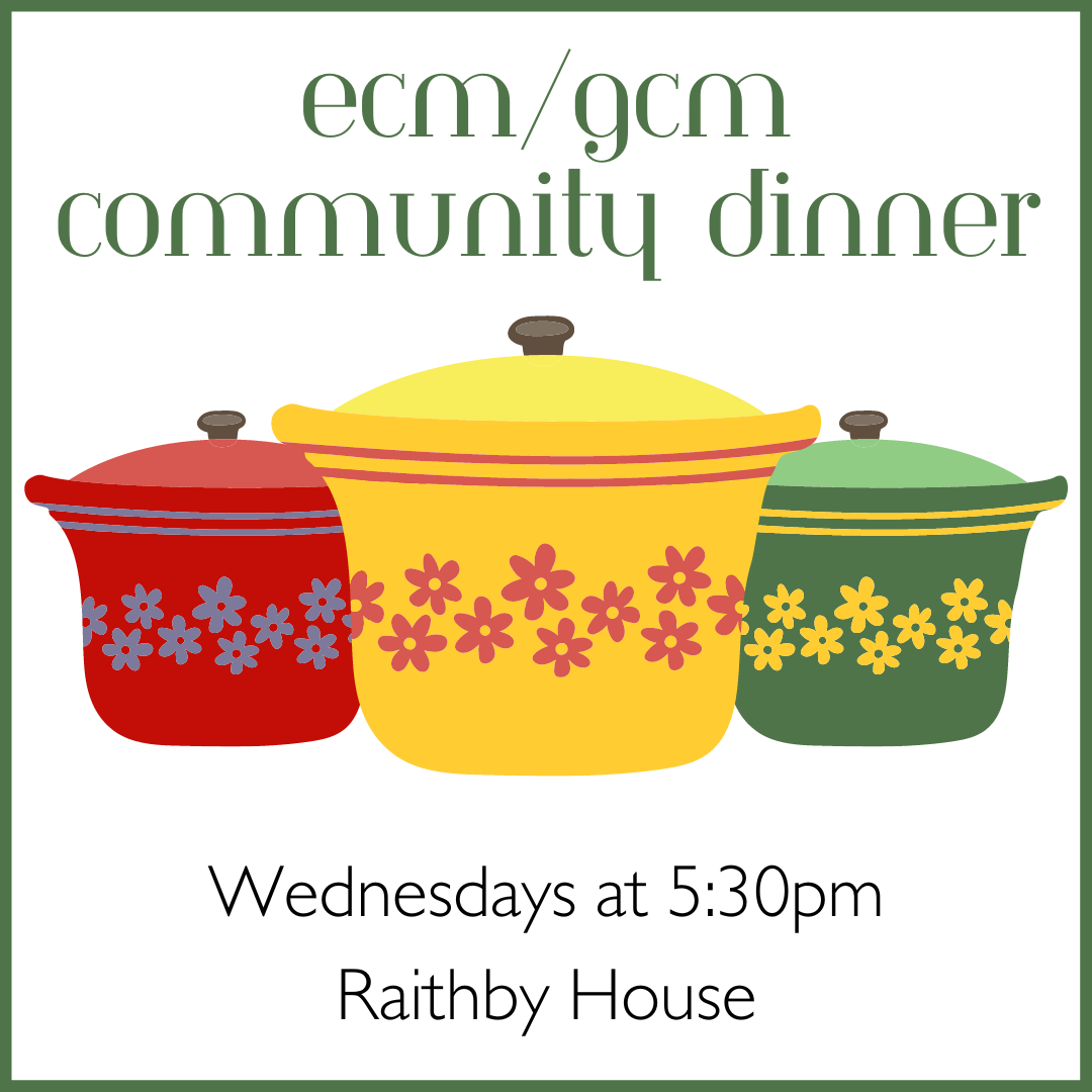 Community Dinner - 5:30pm Wednesday Raithby House 